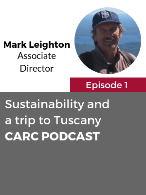 CARC Podcast, Episode 1, Sustainability and a trip to Tuscany with Mark Leighton