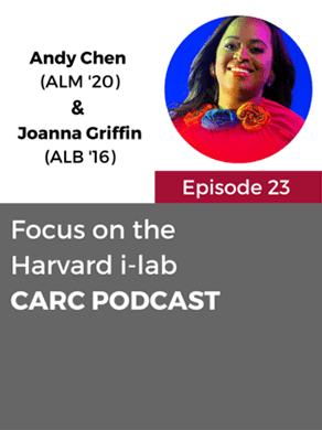 CARC Podcast, Episode 23, Focus on the i-lab with Andy Chen (ALM '20) and Joanna Griffin (ALB '16)