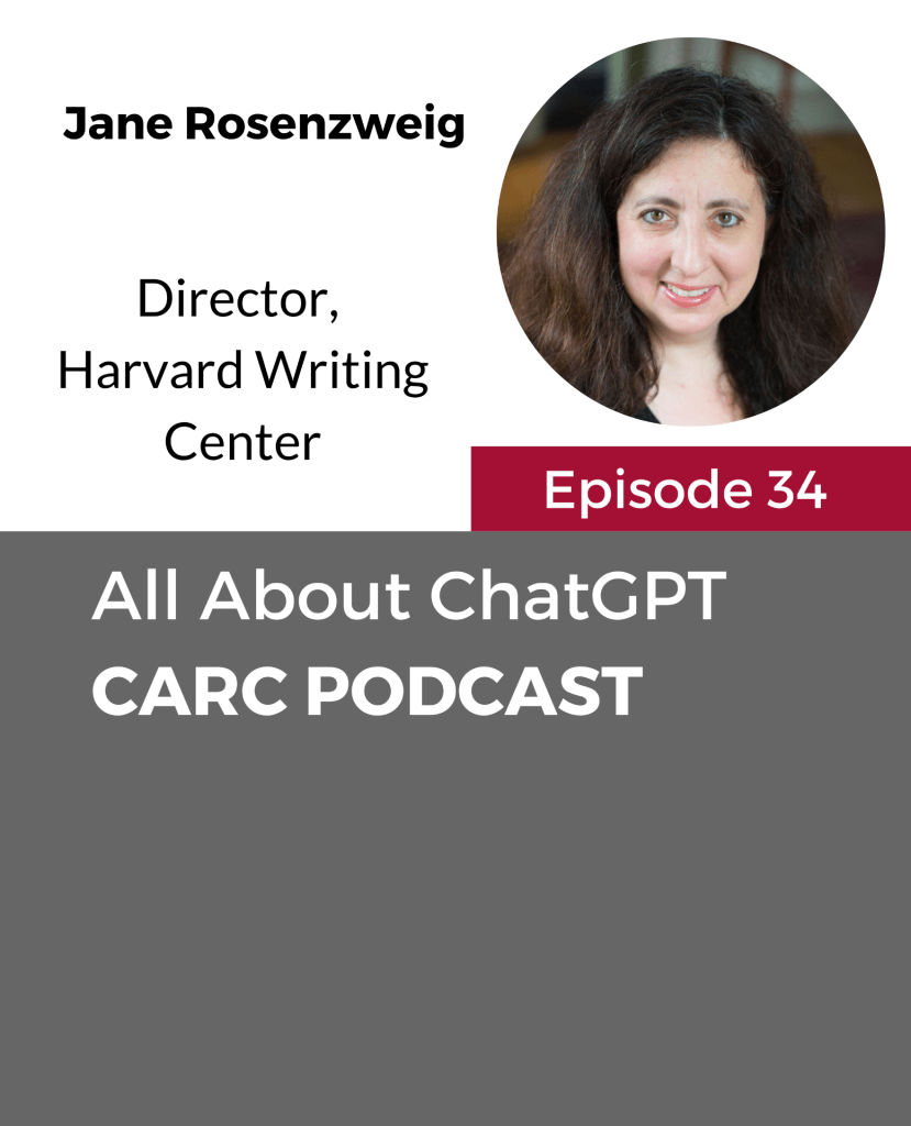 CARC Podcast, Episode 34, All About ChatGPT, with Jane Rosenzweig