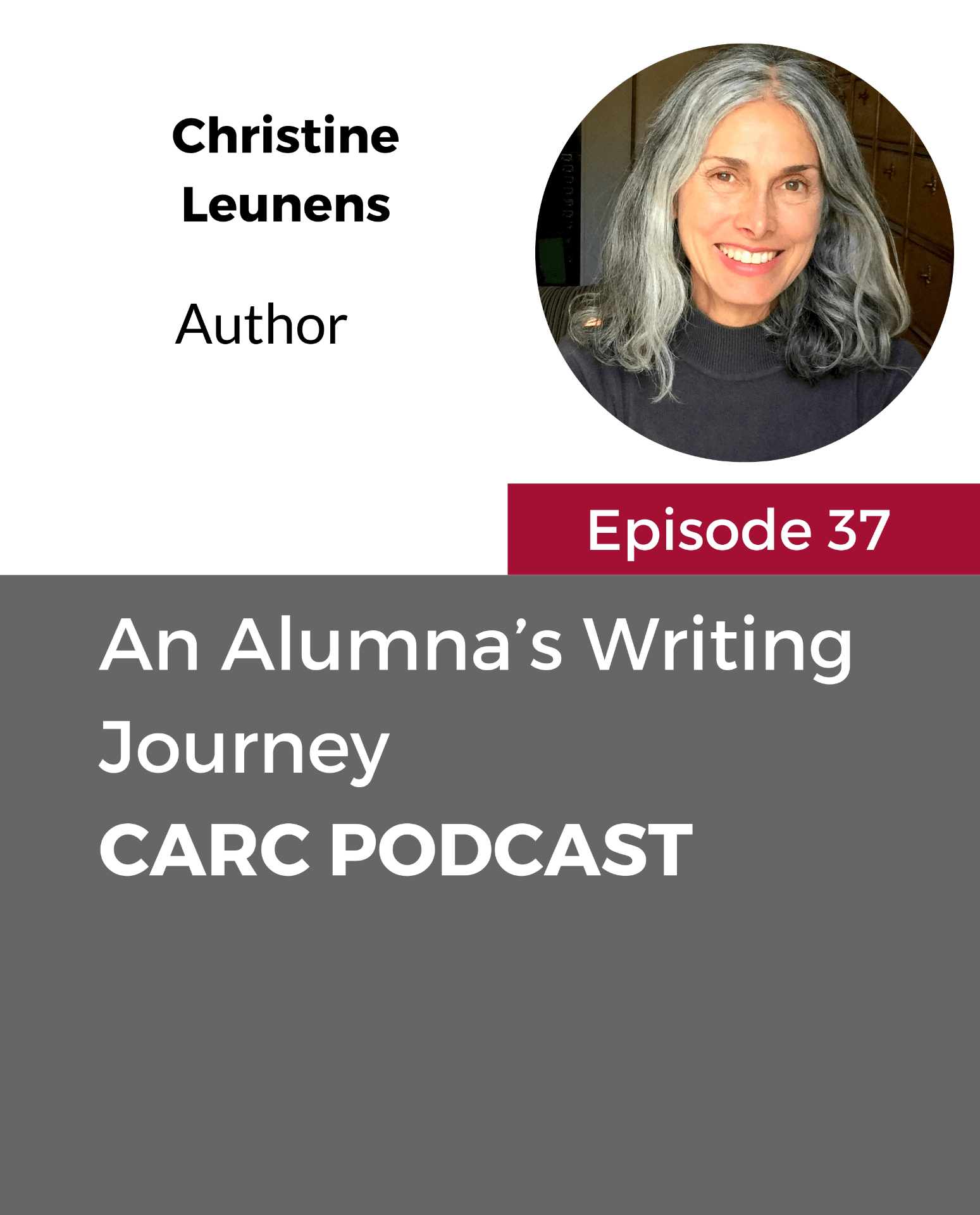 CARC Podcast, Episode 37, An Alumna's Writing Journey with Christine Leunens