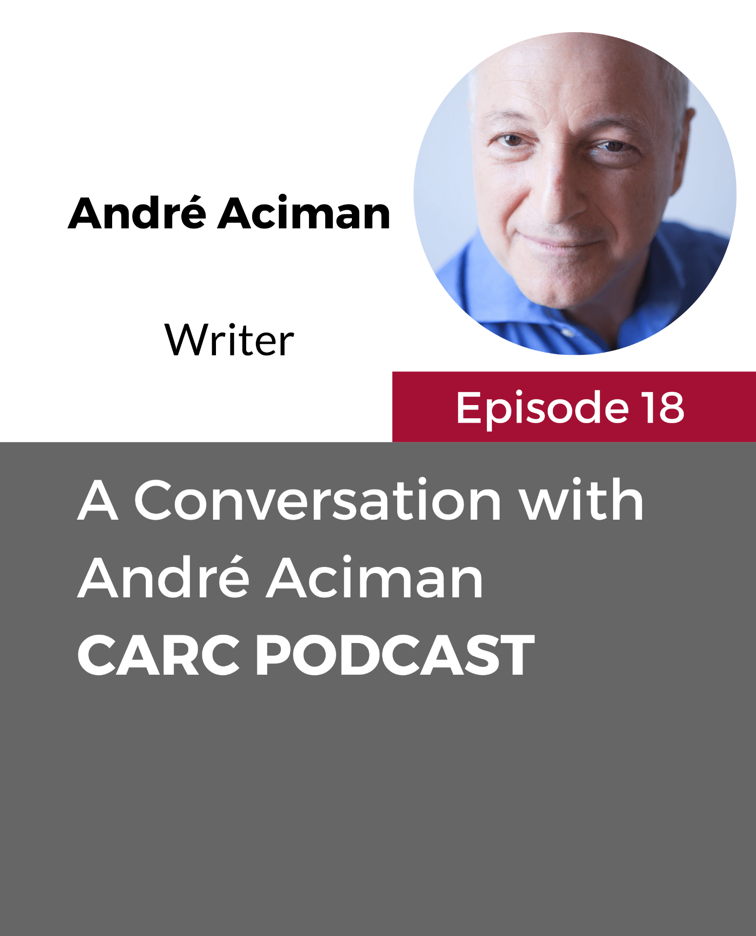 CARC Podcast with Andre Aciman